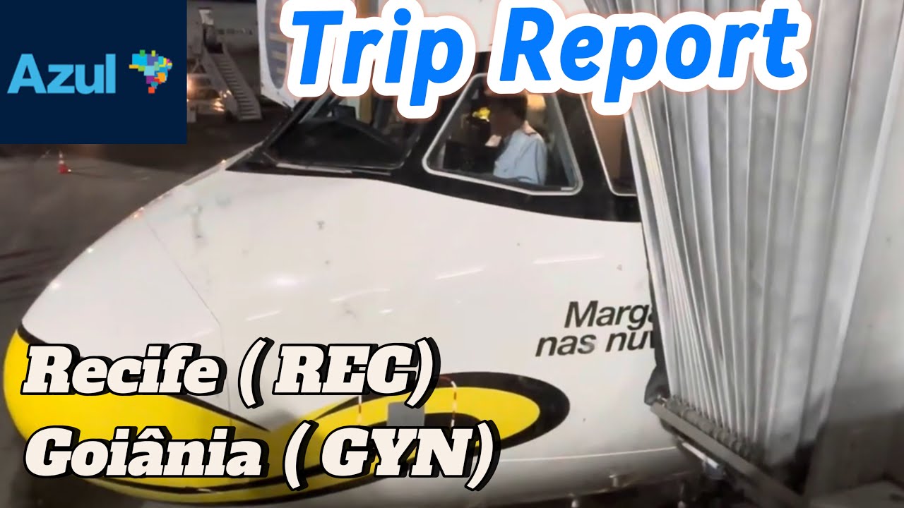 🇧🇷Trip Report | AZUL | Recife ( REC) Goiânia ( GYN)