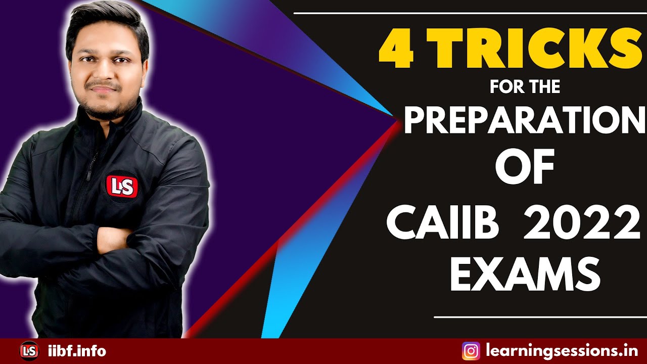 4 TRICKS FOR THE PREPARATION OF CAIIB JULY EXAM 2022