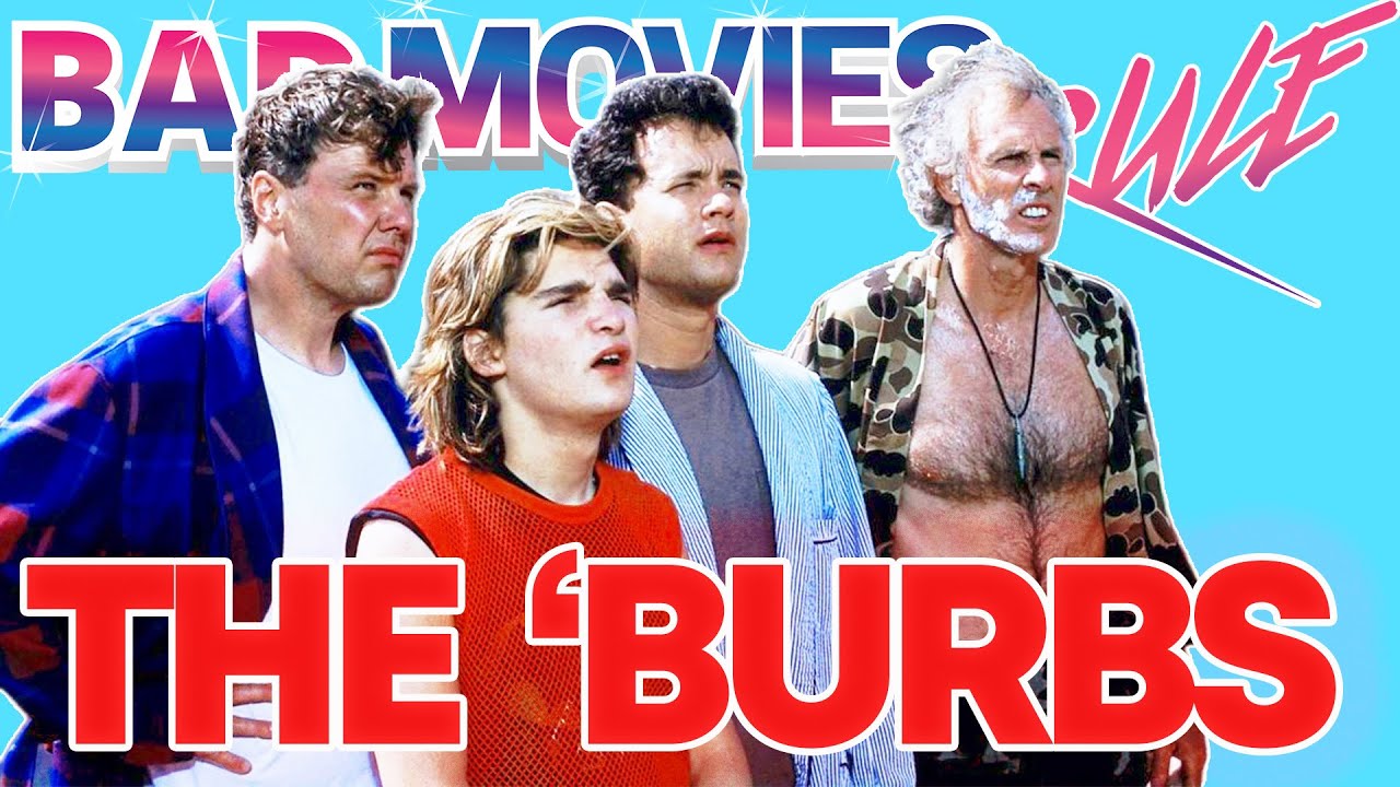 The 'Burbs - is it a Bad Movie?