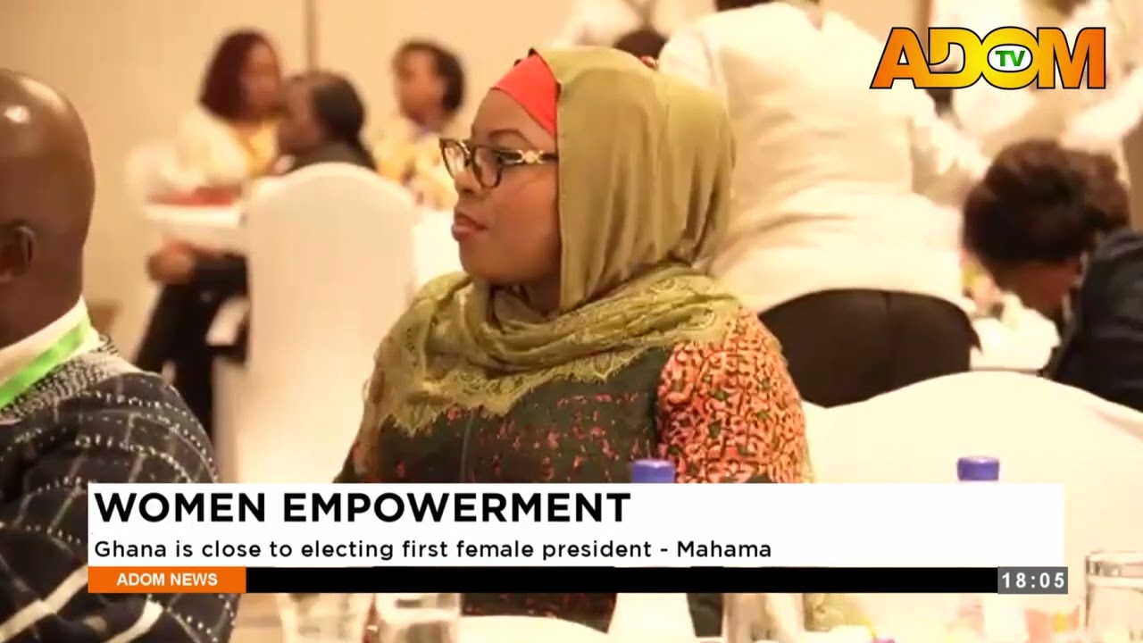 Woman Empowerment: Ghana is close to electing its first female president - Mahama - Evening News