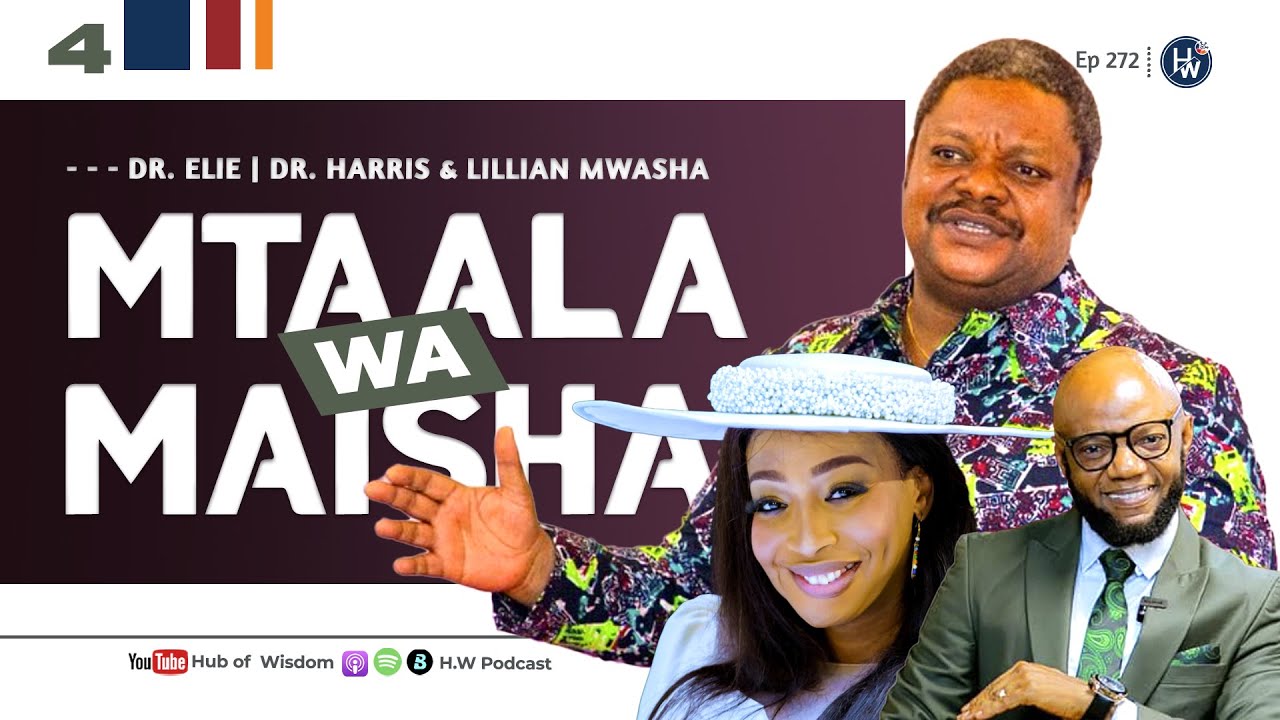 SABABU ZA WATU WENGI KUFELI KIMAISHA #FALSAFA | Dr. Elie, Dr.Harris & Lillian | MAWASILIANO (Part 4)