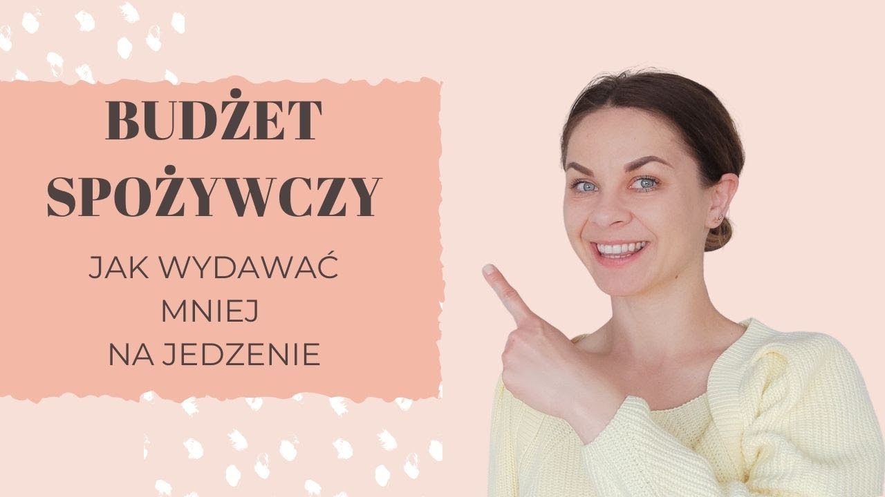BUDŻET SPOŻYWCZY - jak wydawać mniej na zakupy spożywcze