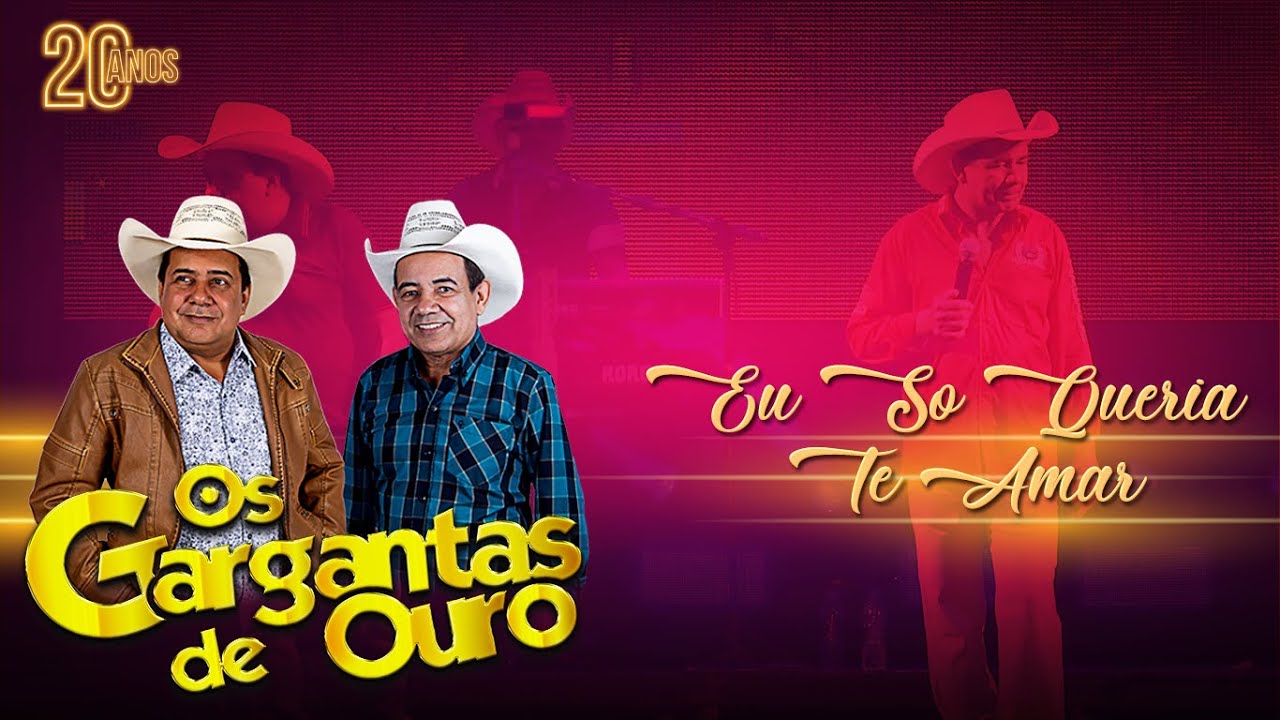 Os Gargantas De Ouro Eu So Queria Te Amar DVD 20 Anos (Ao Vivo)