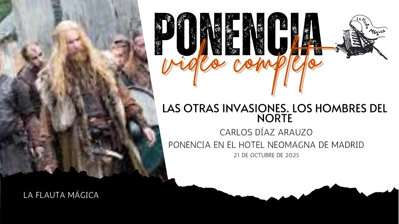 𝙇𝙖𝙨 𝙤𝙩𝙧𝙖𝙨 𝙞𝙣𝙫𝙖𝙨𝙞𝙤𝙣𝙚𝙨. 𝙇𝙤𝙨 𝙝𝙤𝙢𝙗𝙧𝙚𝙨 𝙙𝙚𝙡 𝙣𝙤𝙧𝙩𝙚, conferencia de Carlos Díaz Arauzo