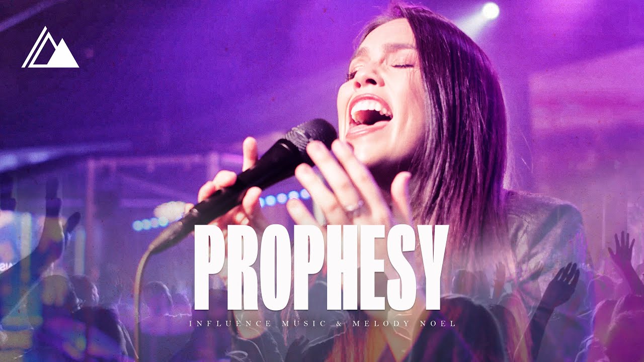 Prophesy | Influence Music & Melody Noel | Live at Influence Church