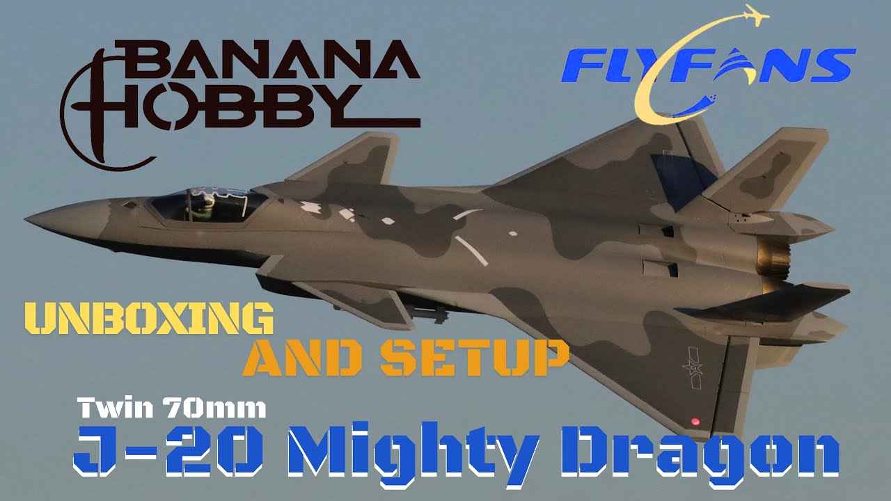 FlyFans Twin 70mm J-20 Mighty Dragon Unboxing and Setup