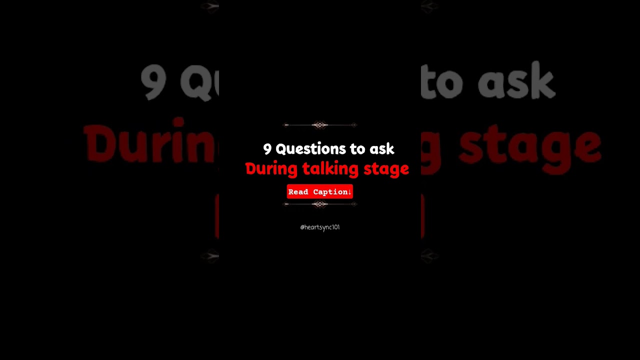 9 Questions to ask her during talking stage