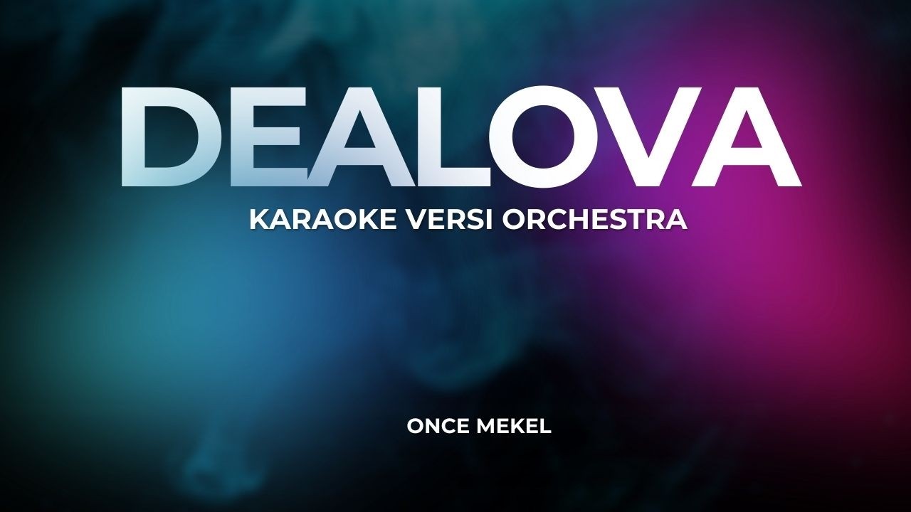 DEALOVA KARAOKE ( Versi Orchestra )