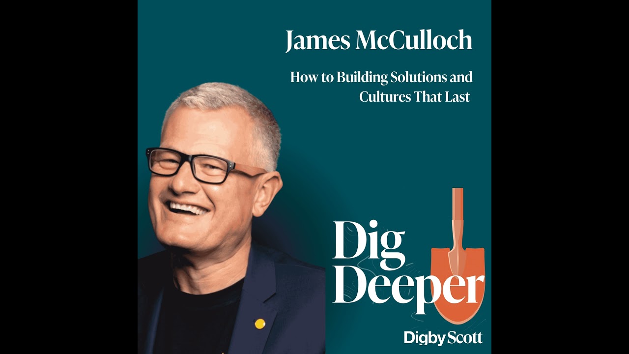[Interview] How to Build Solutions and Cultures That Last | James McCulloch