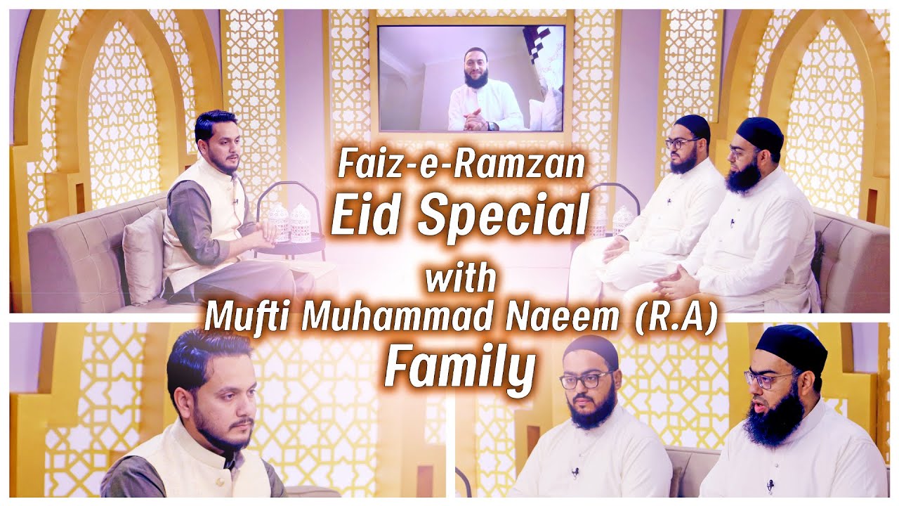 Faiz-e-Ramzan Eid Special with Mufti Muhammad Naeem Family