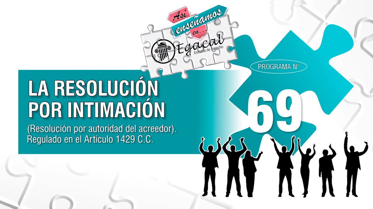 La Resolución por Intimación (Resolución por autoridad del acreedor) - AEE 69