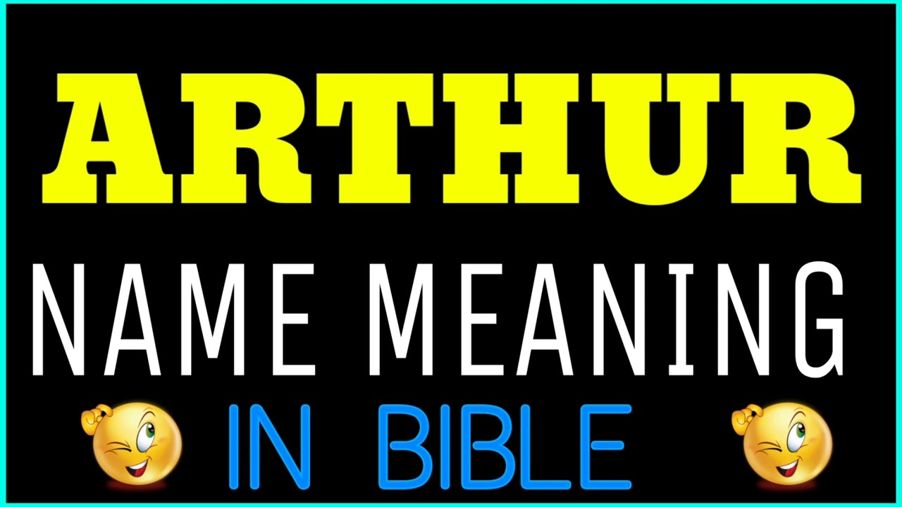 Arthur Name Meaning In Bible | Arthur meaning in English | Arthur name meaning In Bible