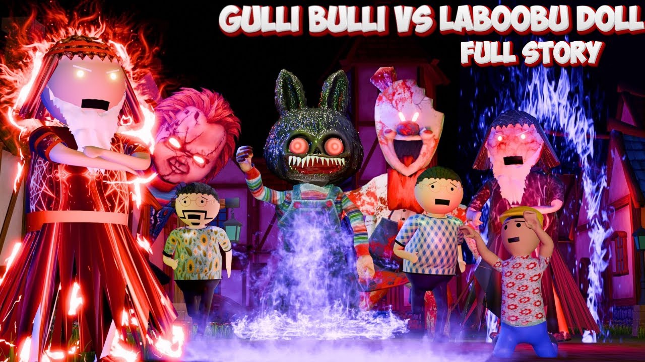 GULLI BULLI VS LABUBU DOLL {FULL STORY}  | Gulli Bulli Horror Story | MAKE JOKE OF SCARY
