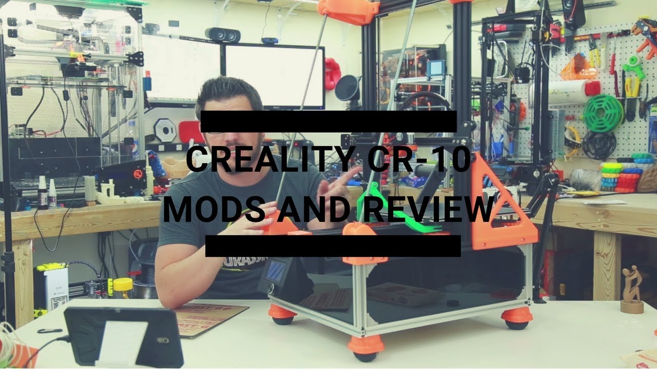 Creality CR-10 Mods and Review