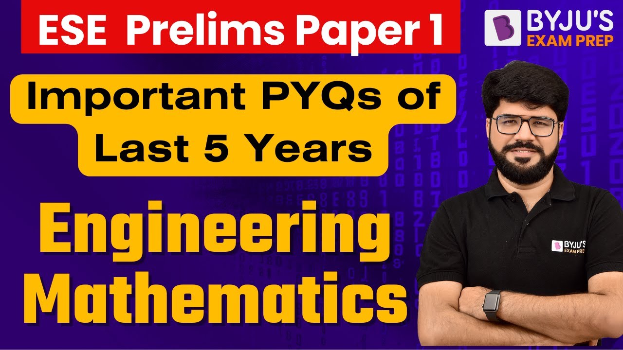 ESE Prelims 2024 | Engineering Mathematics | Important PYQs of Last 5 Years | BYJU'S GATE