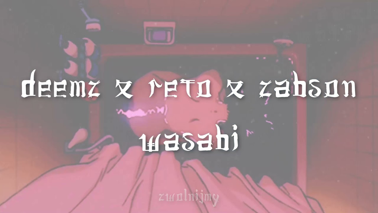 deemz x reto x żabson - wasabi (slowed + reverb) ✨