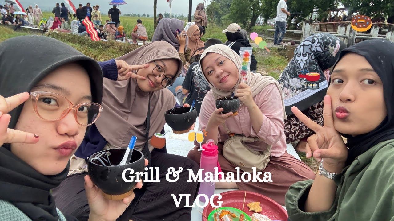 Bakar-bakar & Mahaloka VLOG