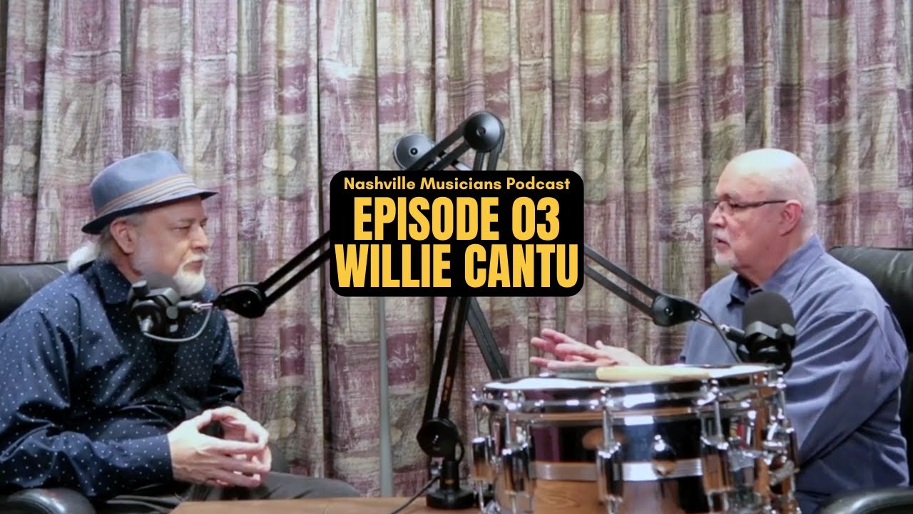 Willie Cantu - The Nashville Musicians Podcast
