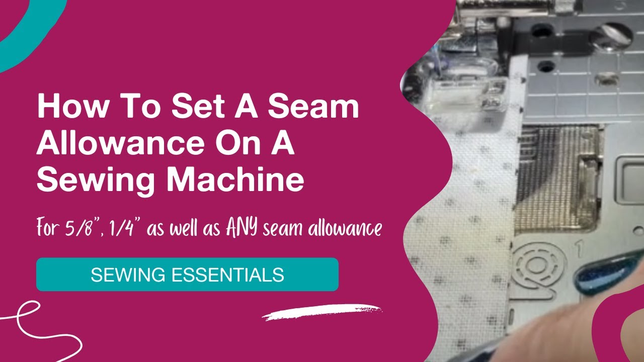 🤩 How To Set A Seam Allowance On A Sewing Machine