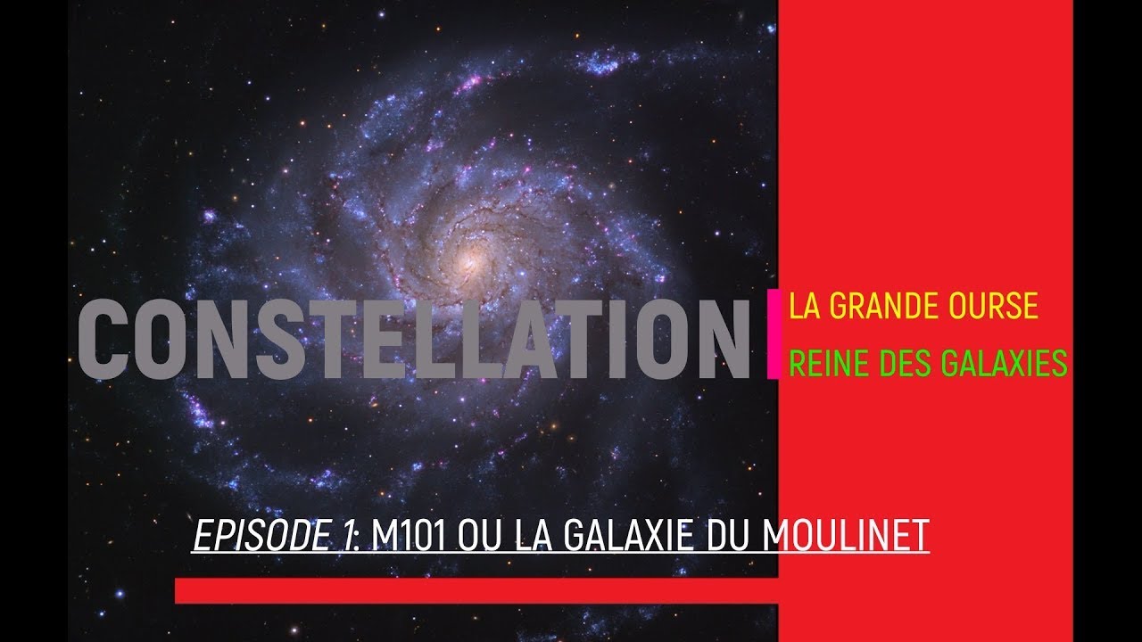 Astronomie et constellation Episode 1 M101 de la grande ourse