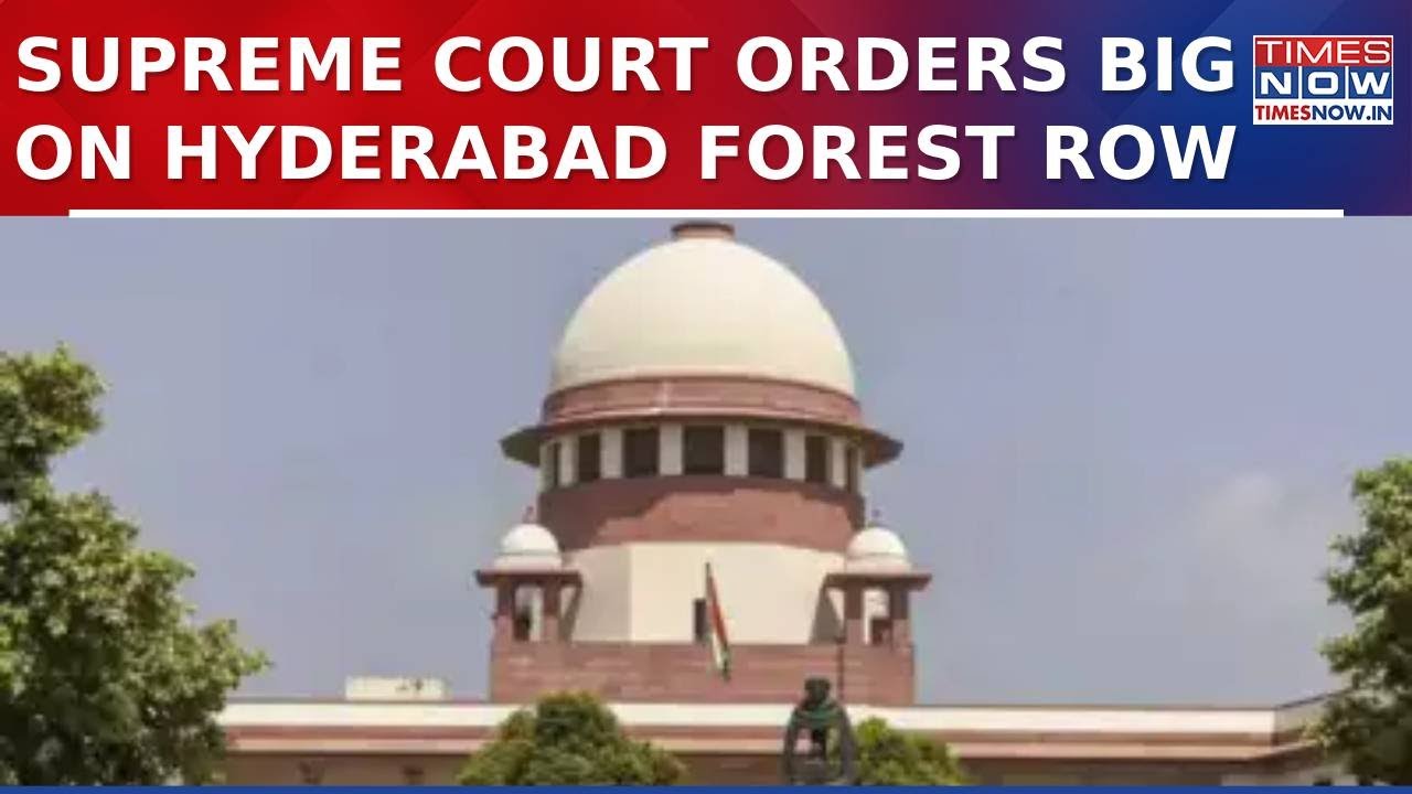 Supreme Court Orders Big On Hyderabad Forest Land Row, Directs Reddy-Led Telangana Govt This...