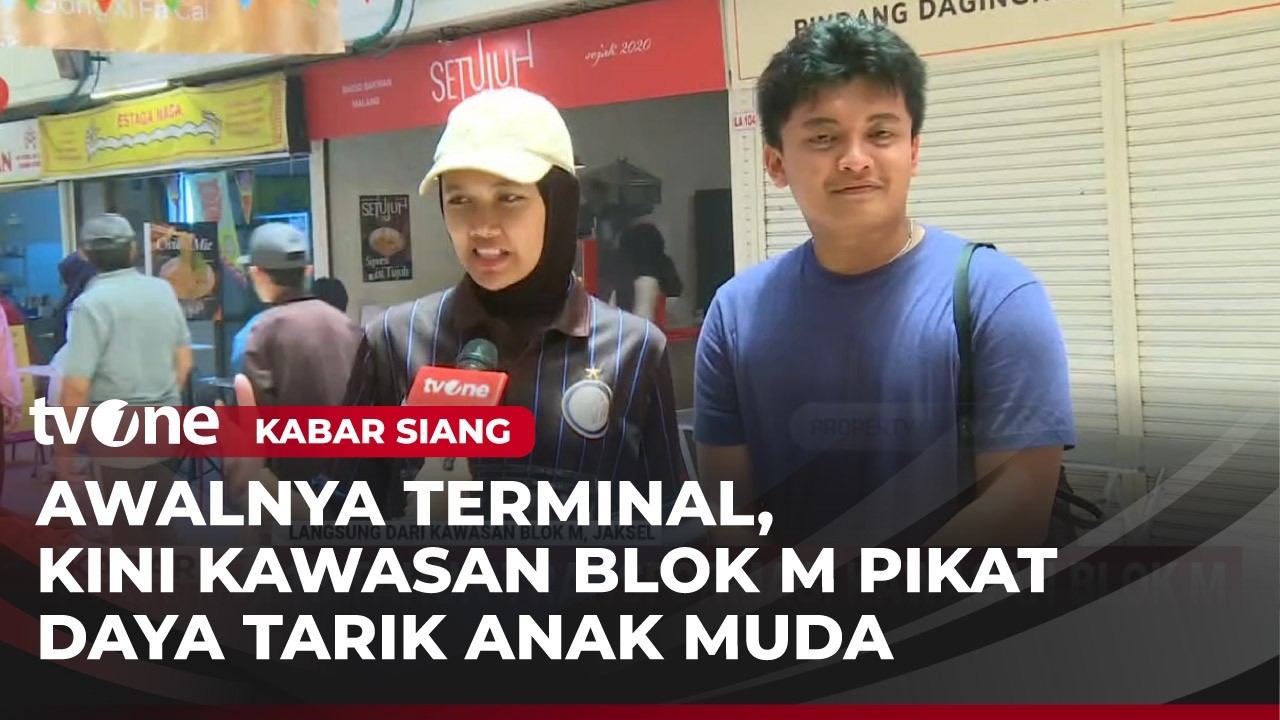 Menjadi Lebih Modern, Blok M kini jadi Tempat Favorit para Kawula Muda | Kabar Siang