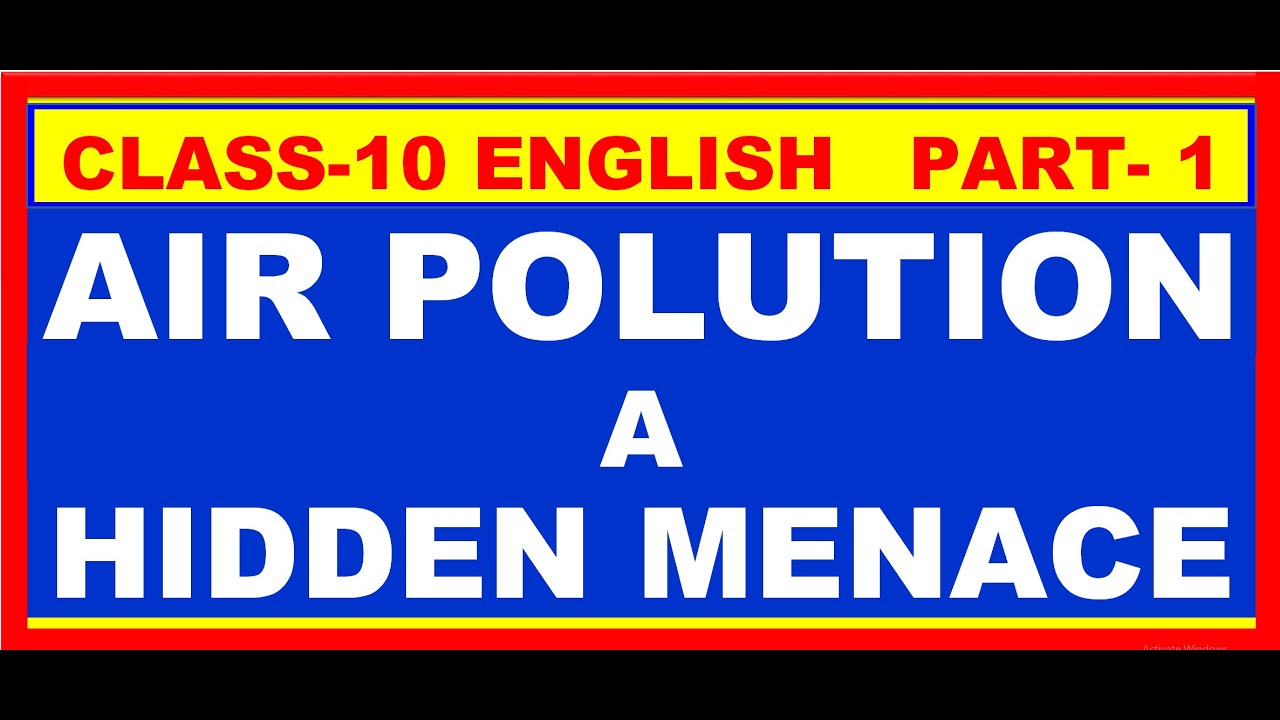 Air Pollution: A Hidden Menace | Class 10 BSE Odisha English | | Explanation & Exam Questions