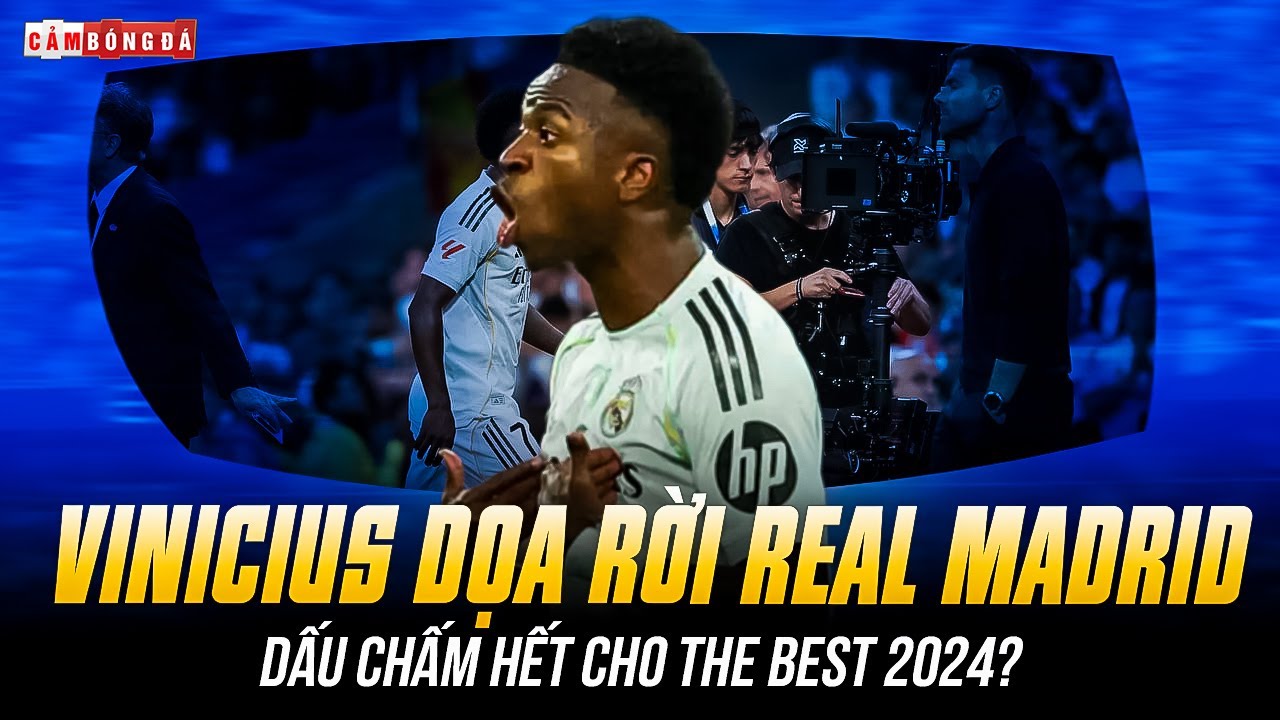 VINICIUS DỌA RỜI REAL MADRID: GIỌT NƯỚC TR&Agrave;N LY, COI CHỪNG GIẬN QU&Aacute; MẤT KH&Ocirc;N