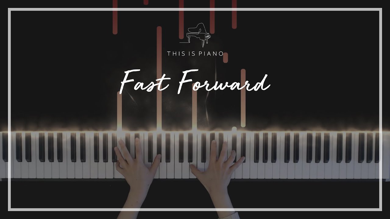 세렌디피티 (Serendipity) | Fast Forward | 피아노 커버