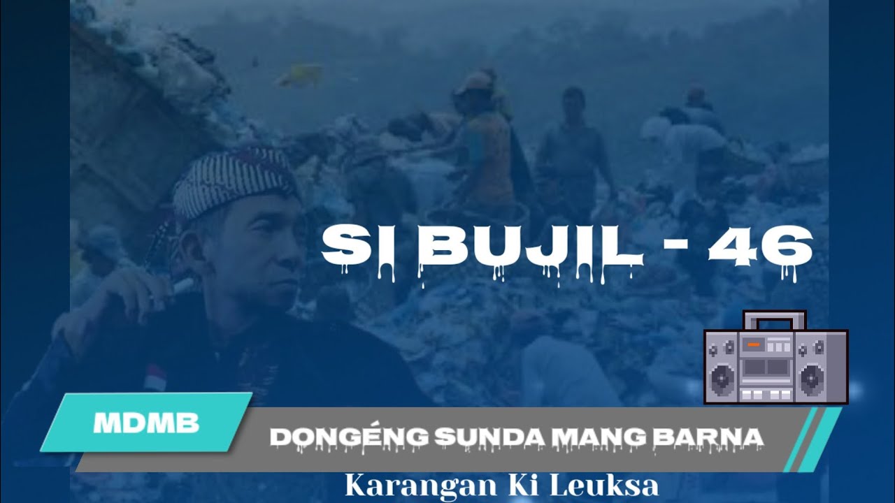Dongéng Sunda Mang Barna - SI BUJIL. Seri ka 46
