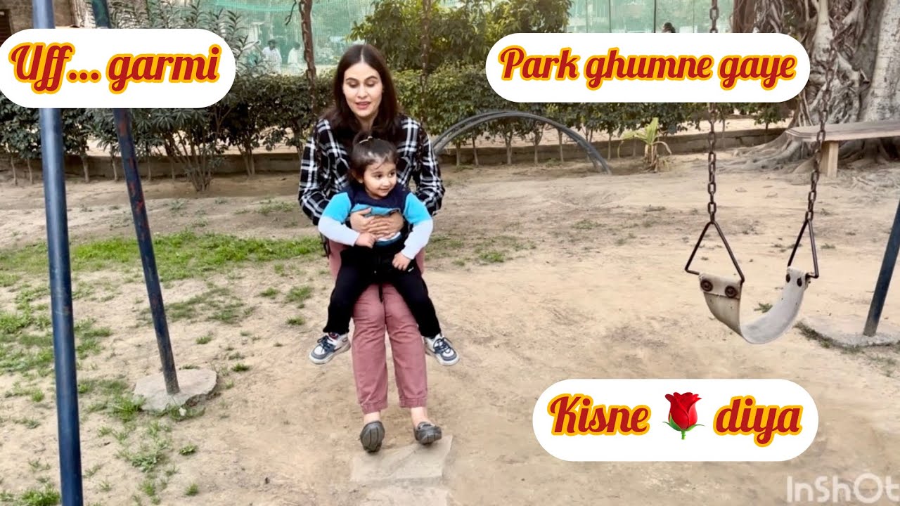 Uff … itni garmi 🥵| park ghumne gaye  | jhooley liye | kis ne 🌹 diya Ineisha ko | mannu Pannu vlogs