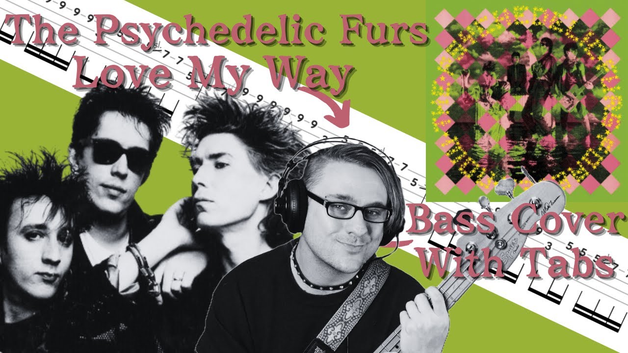 Love My Way - The Psychedelic Furs Bass Cover (with tabs)