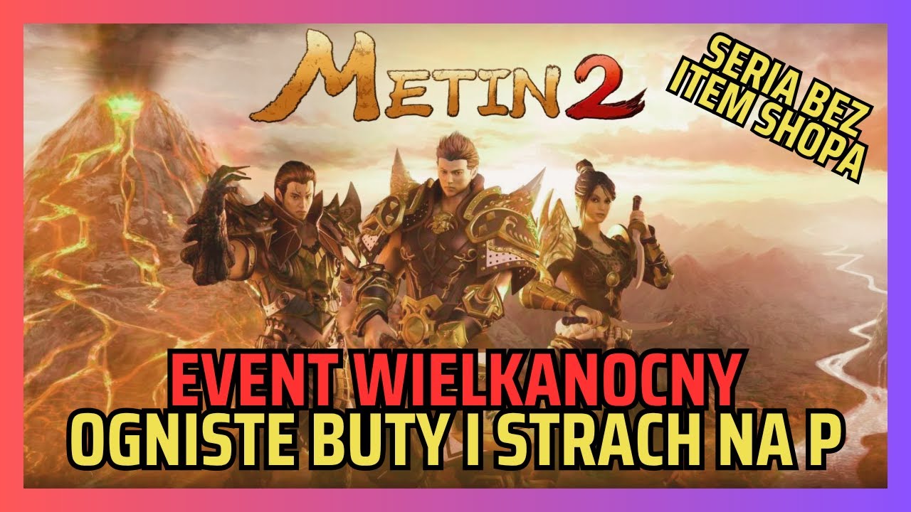 Metin2.PL Polska [#19] - Event Wielkanocny | Ogniste Buty