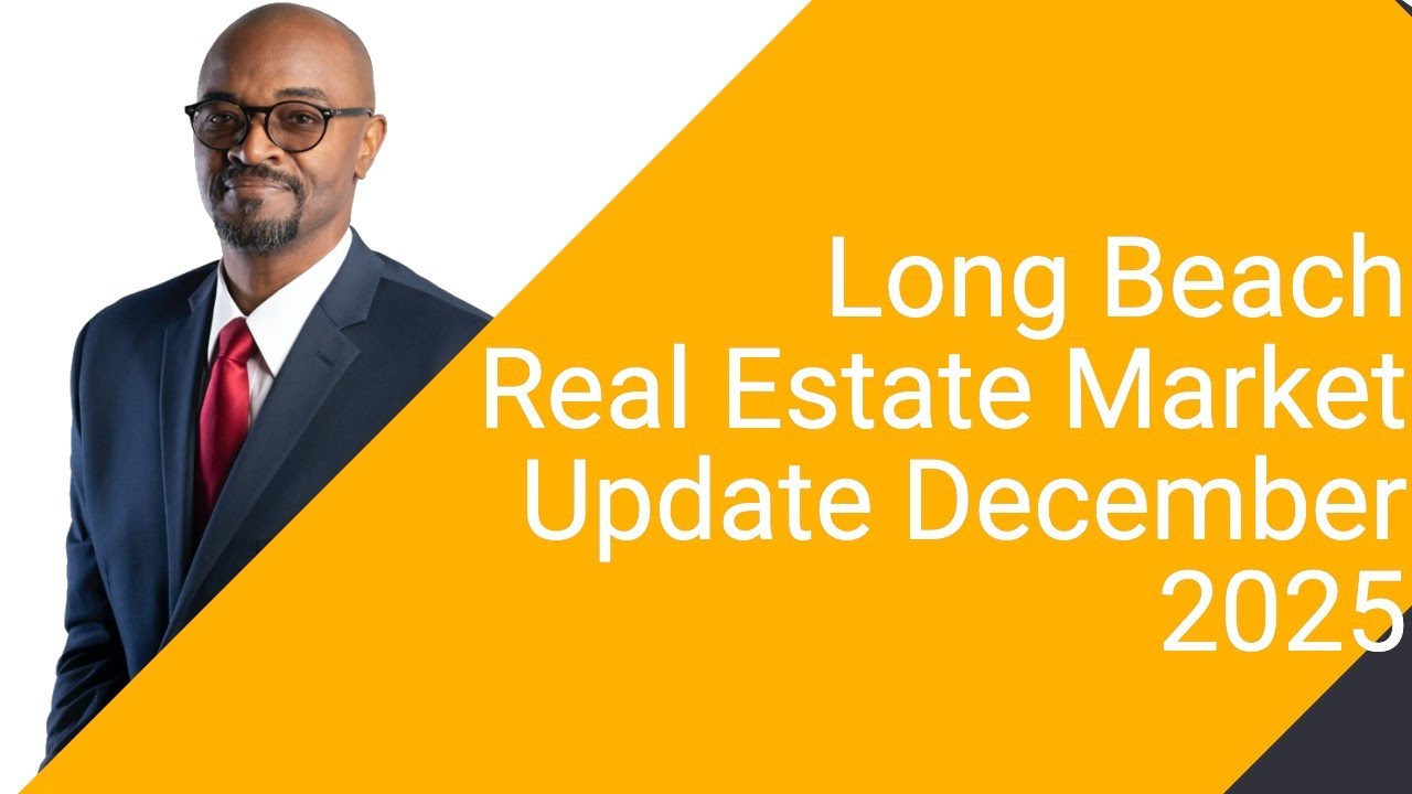 Long Beach Real Estate Market Update | December 2025
