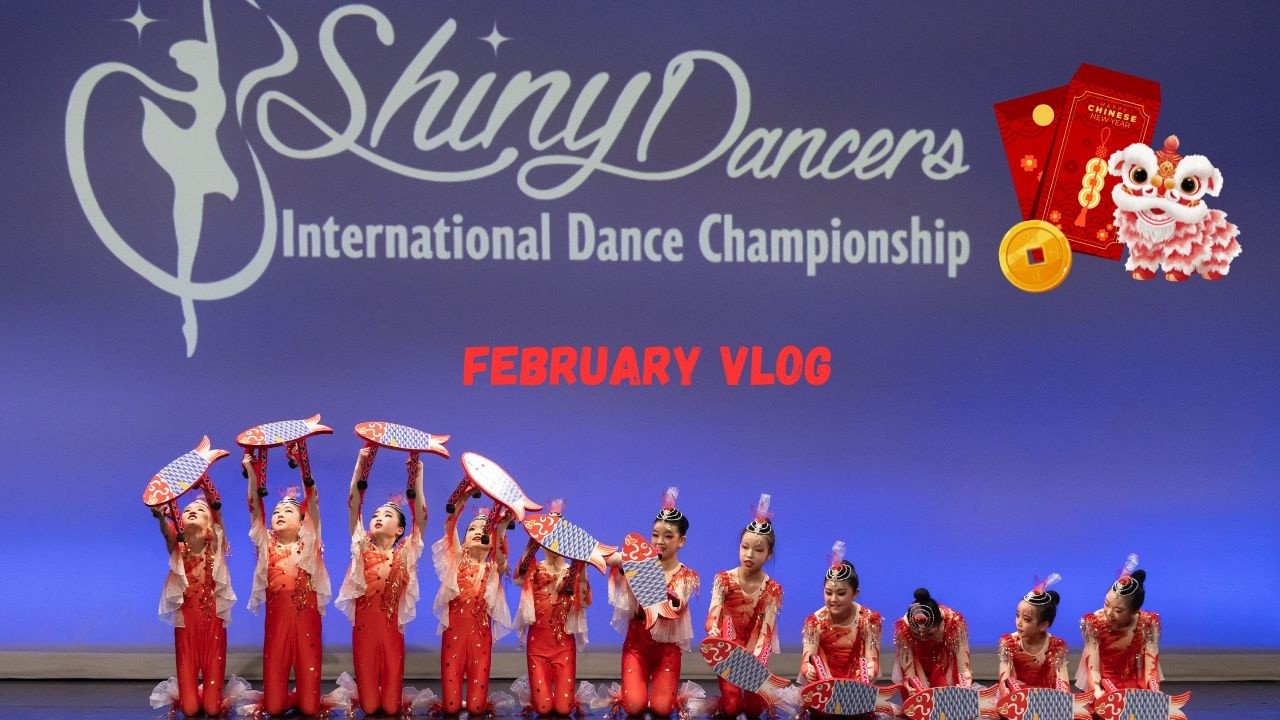 February Vlog: Shiny Dance Competition, Little Gym, etc.