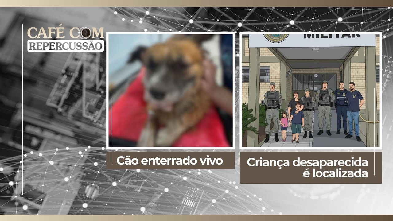 Cão enterrado vivo | Criança desaparecida é localizada