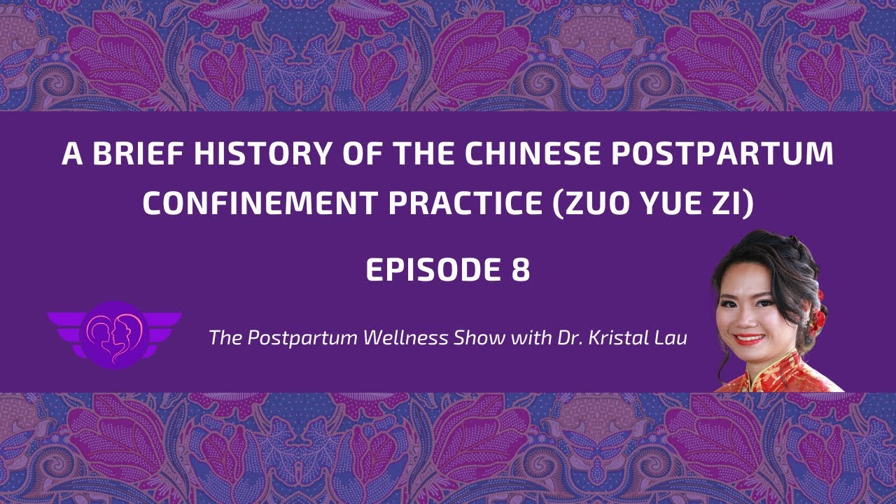 Ep.8: A Brief History of The Chinese Postpartum Confinement Practice (Zuo Yue Zi)