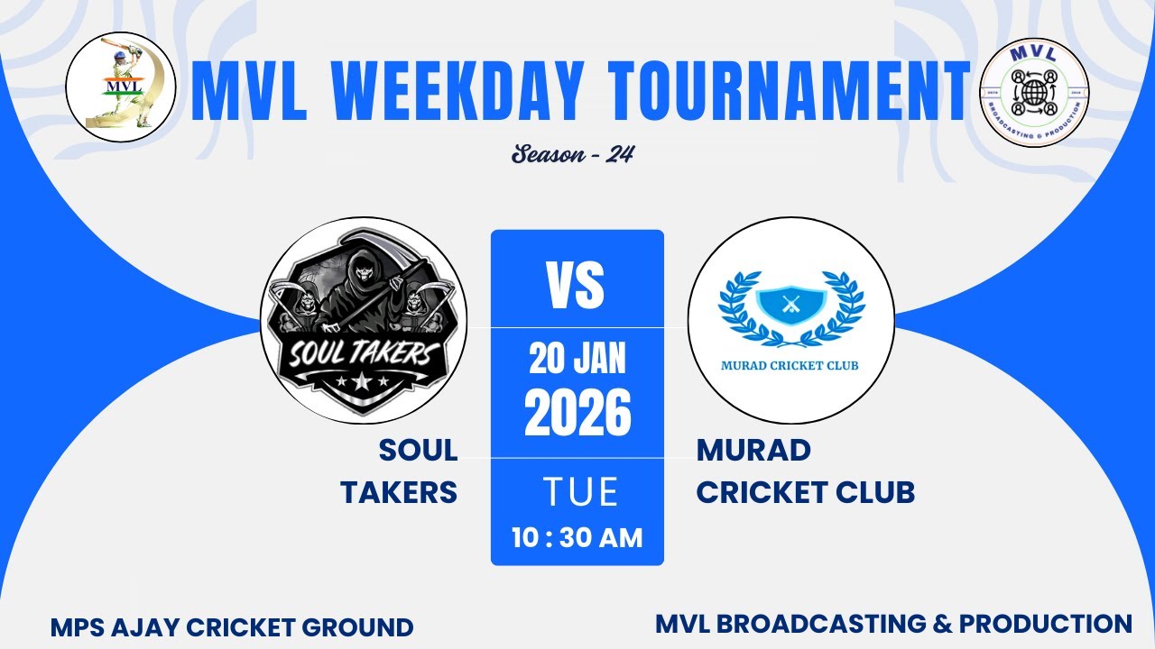 MVL WEEKDAY SEASON - 24 || ( SOUL TAKERS  v/s  MURAD CRICKET CLUB ) ||