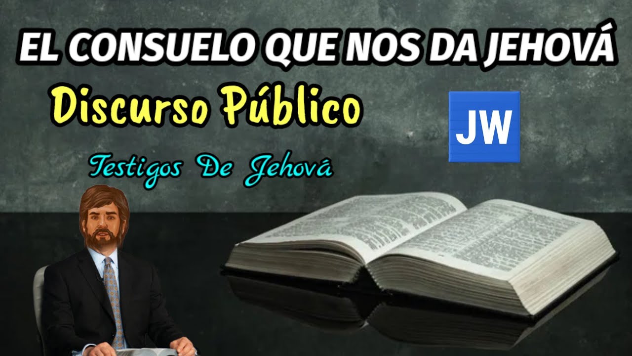 EL CONSUELO QUE NOS DA JEHOVÁ ES ÚNICO. DISCURSO JW (TESTIGOS DE JEHOVÁ). JWORG