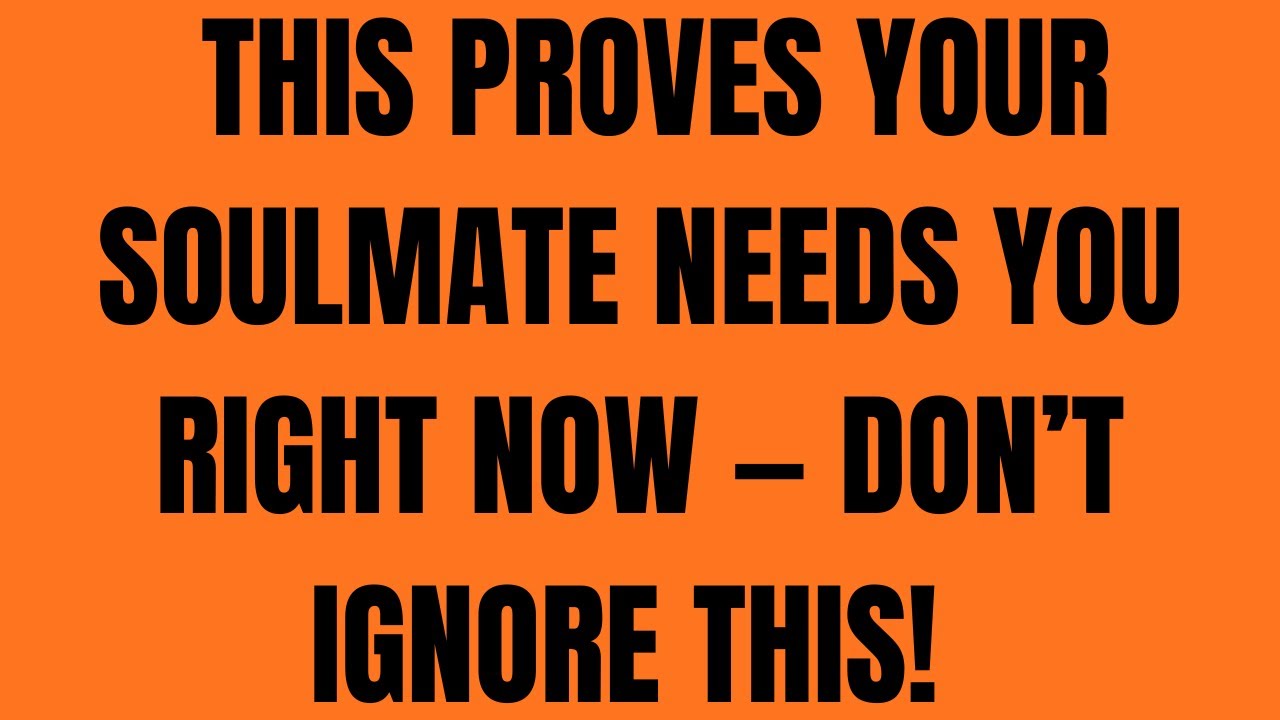 This PROVES Your Soulmate Needs You Right Now — Don’t Ignore This!