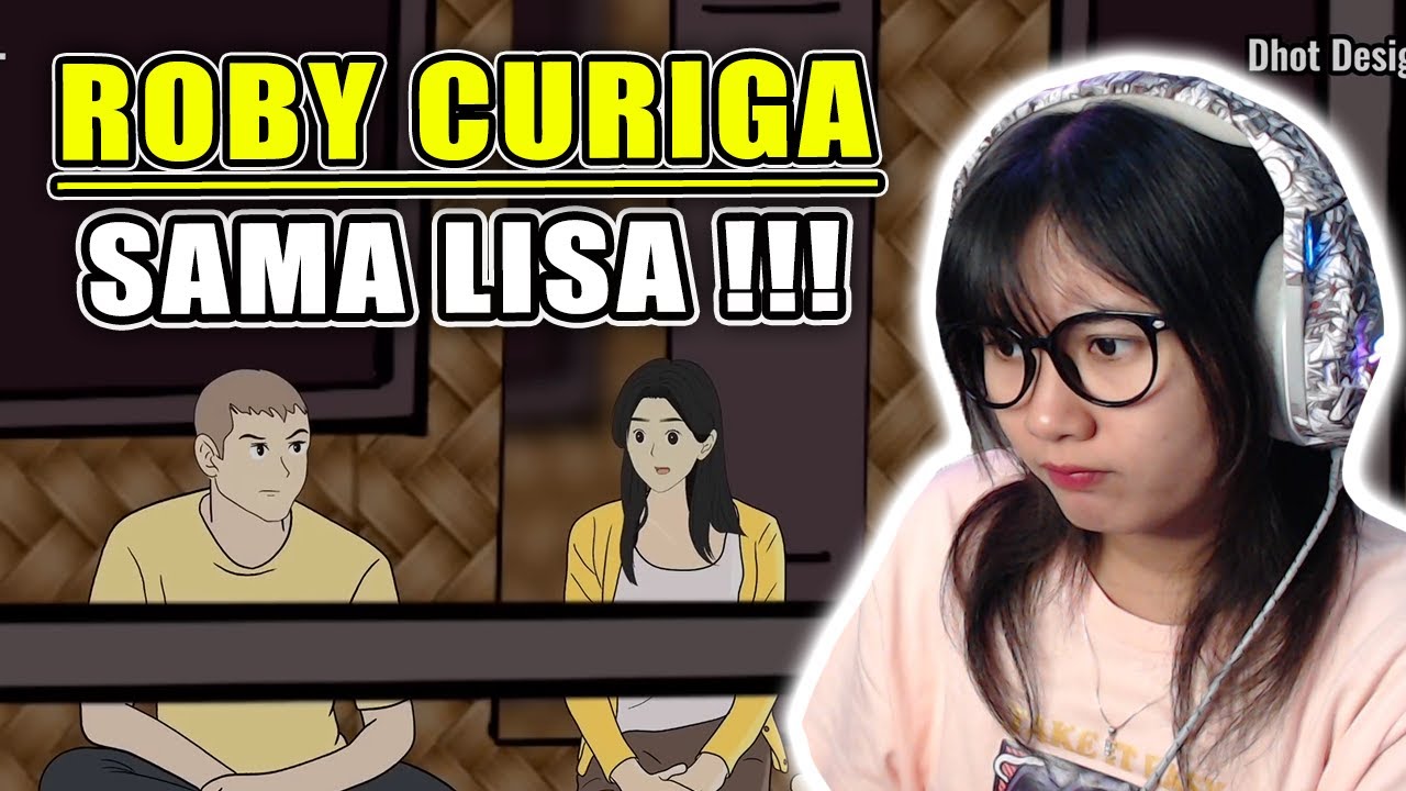 ROBY MULAI CURIGA SAMA LISA | REACTION DHOT DESIGN