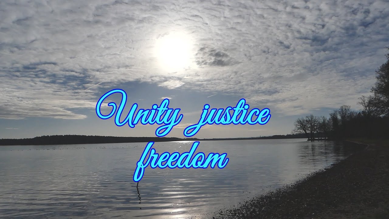 Unity justice freedom are now achieved
