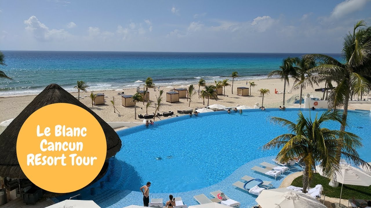 Le Blanc Spa and Resort Full Resort Review and Tour including Royale Deluxe Partial Ocean View