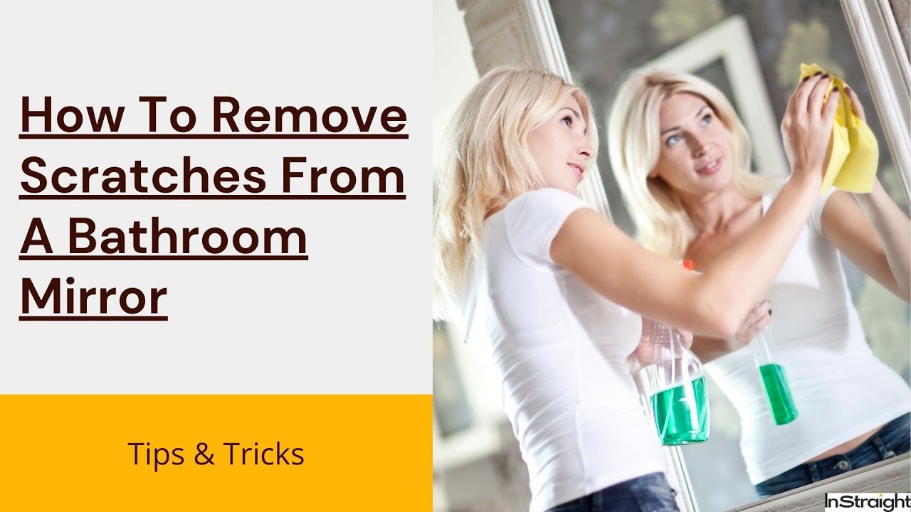 How To Remove Scratches From A Bathroom Mirror | Tips and Tricks