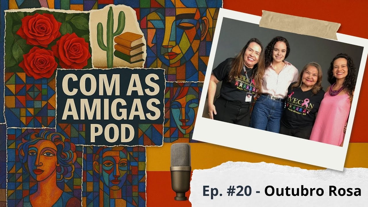 Com as Amigas POD - Ep. 20 - Ana Maria e Angela Maria
