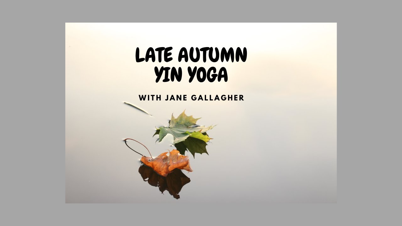 Late Autumn Yin Yoga