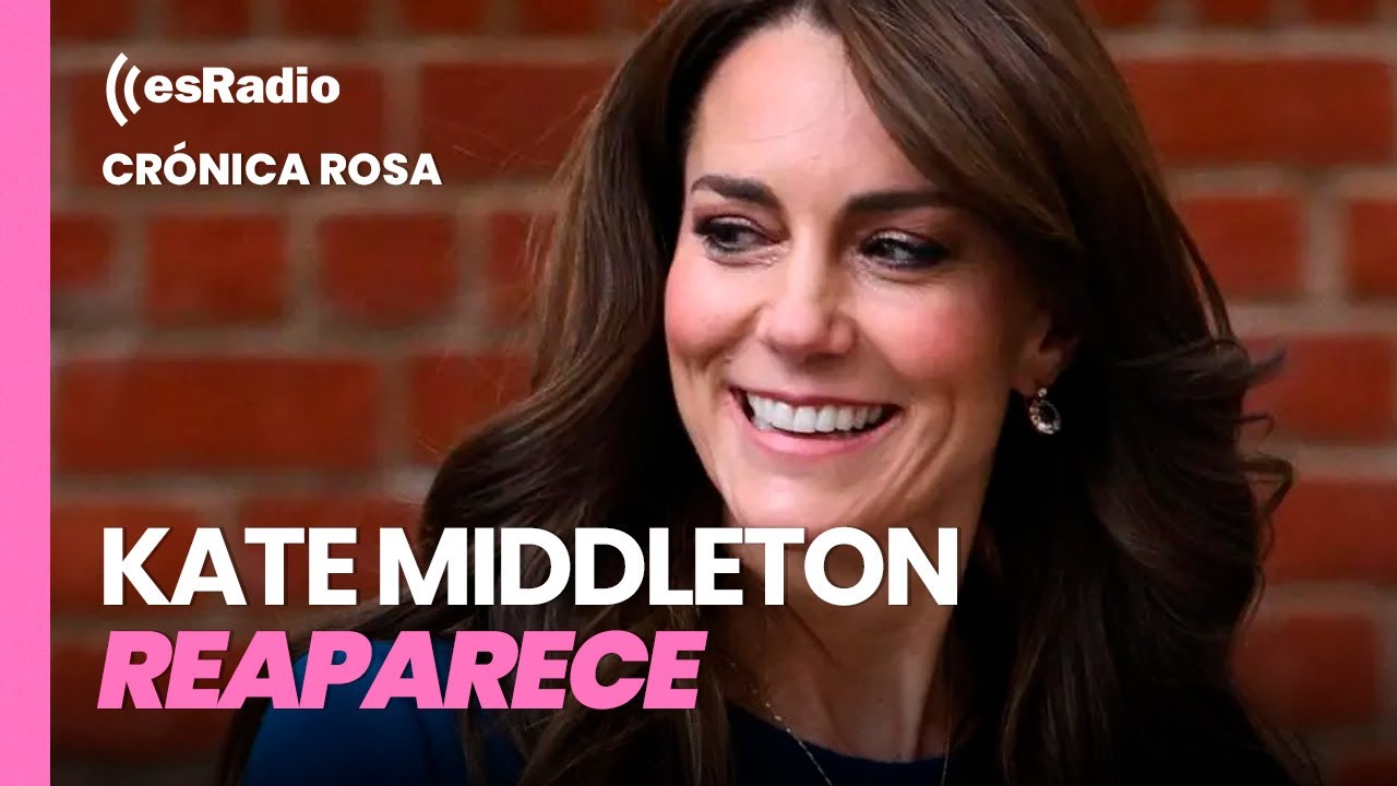 🚨 ÚLTIMA HORA | La reaparición de Kate Middleton y el 