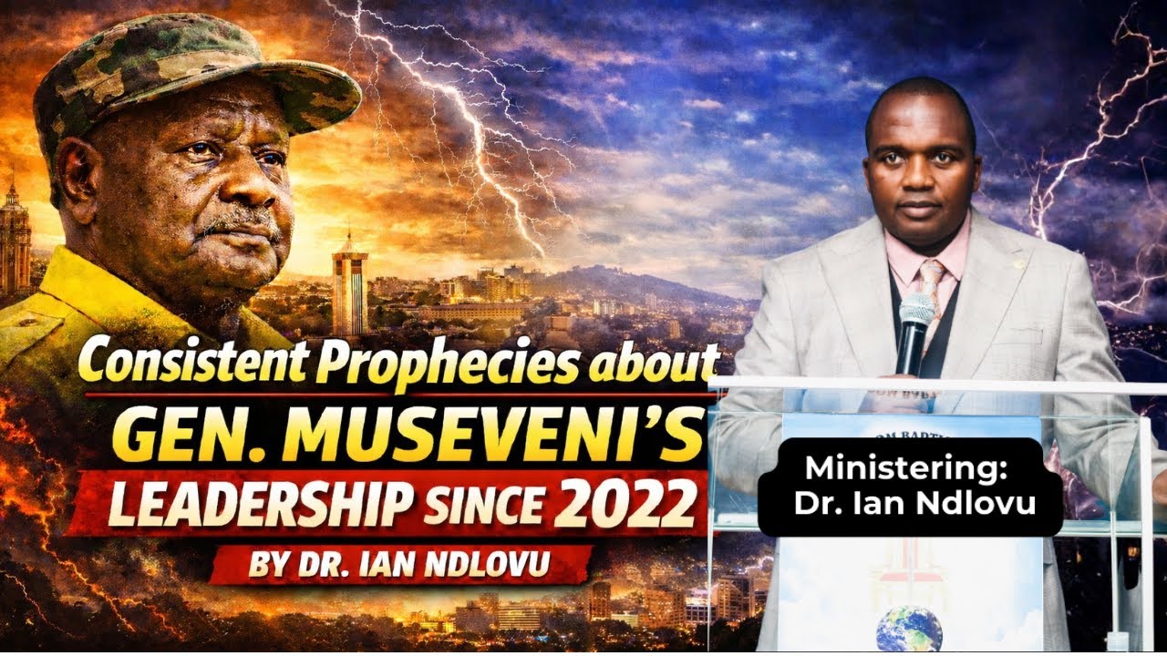 Consistent Prophecies about General Yoweri Museveni's Leadership since 2022 by Dr. Ian Ndlovu