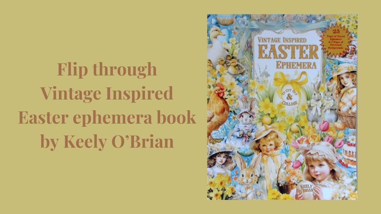 Flip through Vintage inspired Easter Ephemera by Keely O'Brian