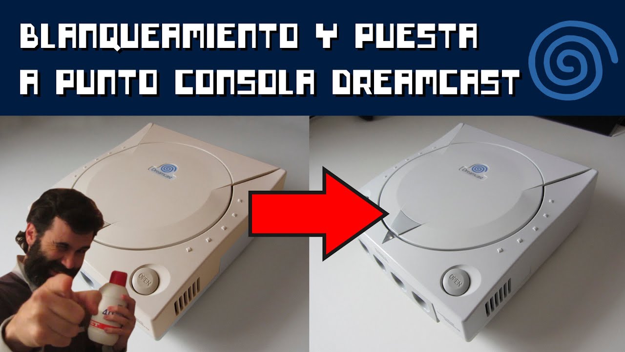 INTRODUCCIÓN Y FASE I: BLANQUEAMIENTO Y PUESTA A PUNTO CONSOLA DREAMCAST (ESPAÑOL)